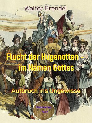 cover image of Flucht der Hugenotten--im Namen Gottes